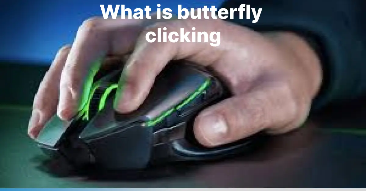 What is Butterfly clicking