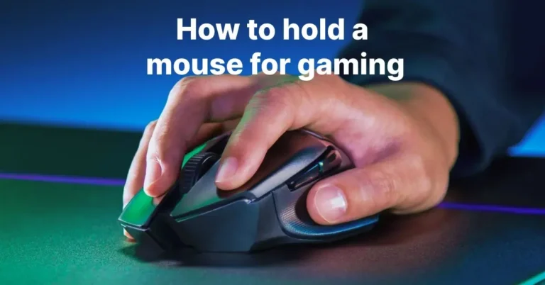 How to hold a Mouse for Gaming? Expert Grip Explain in for 2023