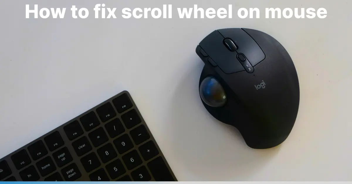 How to fix scroll wheel on mouse