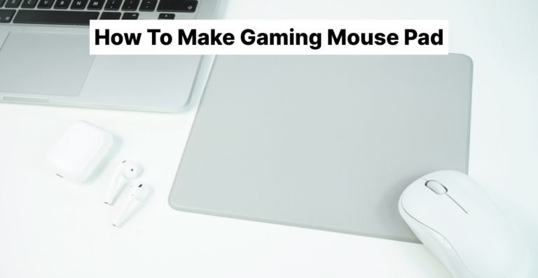 12 Things For How to Make a Gaming Mouse Pad DIY Making Process 2023