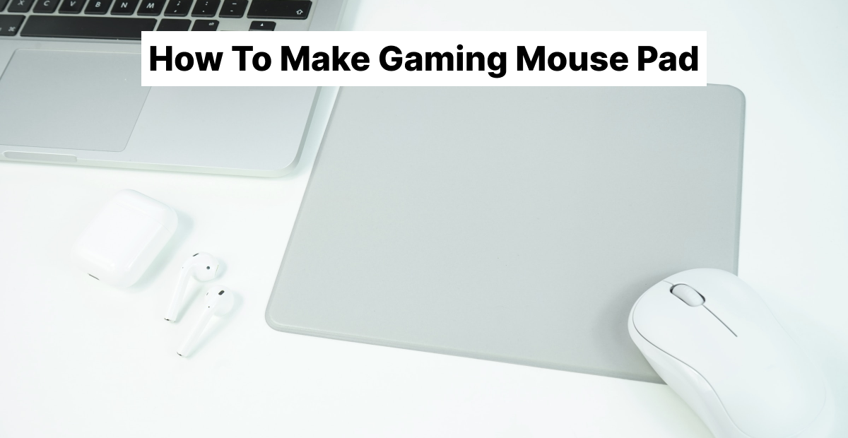 How to Make a Gaming Mouse Pad