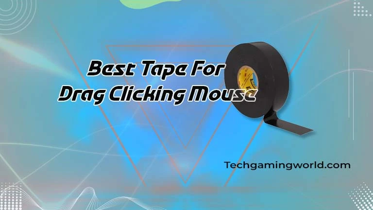 Best Tape for Drag Clicking Mouse