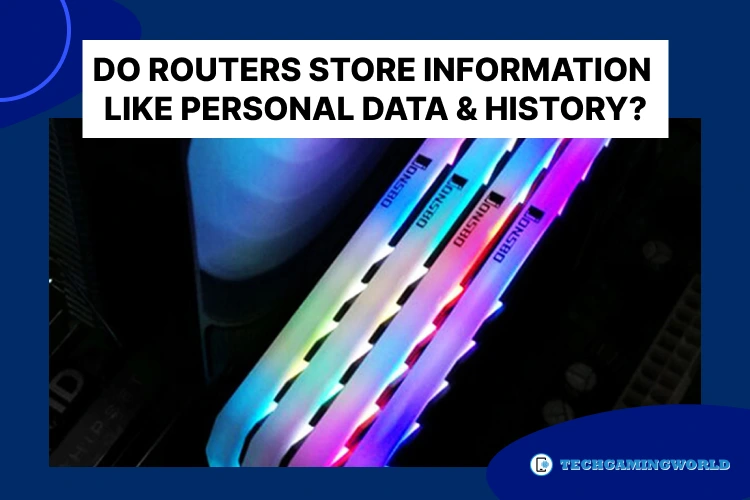 Do routers store information like Personal Data & History
