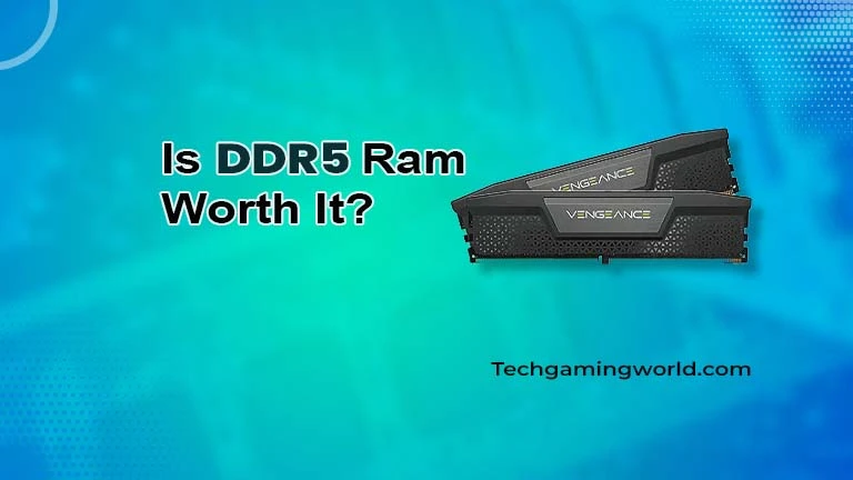 Is DDR5 RAM Worth it