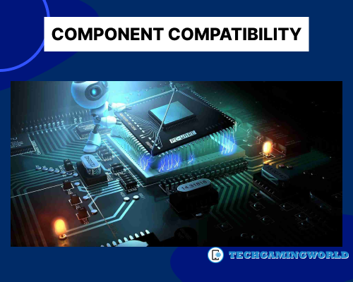 Component Compatibility