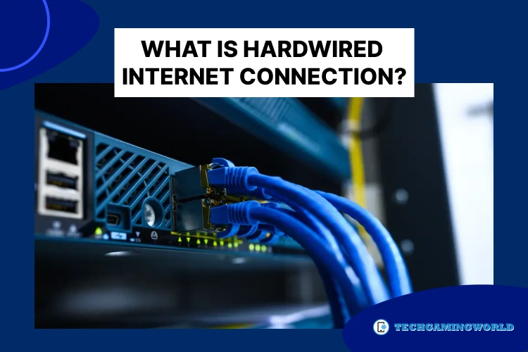 What Is Hardwired Internet Connection