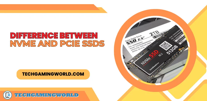 Difference Between NVMe And PCIe SSDs