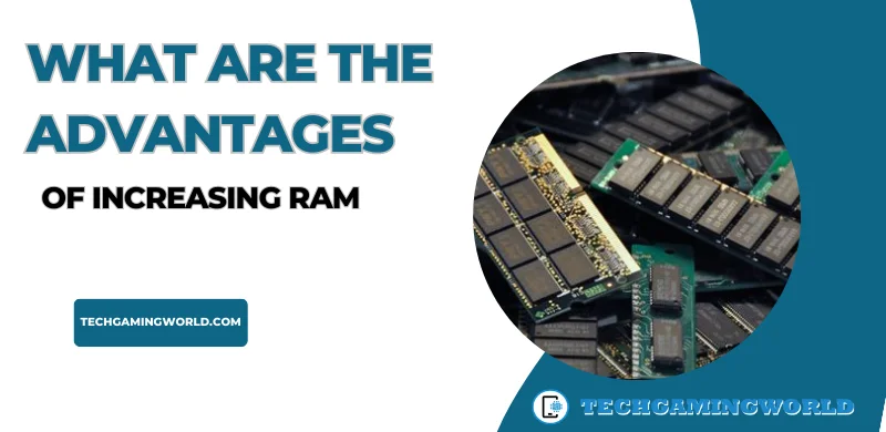 What are the Advantages of Increasing RAM