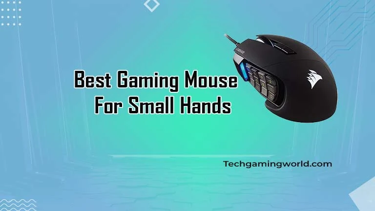 6 Best Gaming Mouse For Small Hands { Improve Your Game 2024}