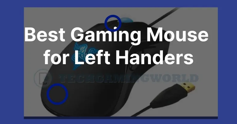7 Best Gaming Mouse For Left Handers {Ultimate Guide 2024}