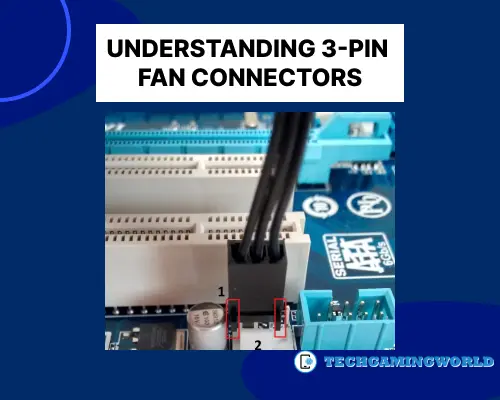 Understanding 3-Pin Fan Connectors