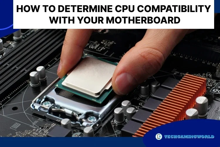 How to know if the CPU is Compatible with the Motherboard